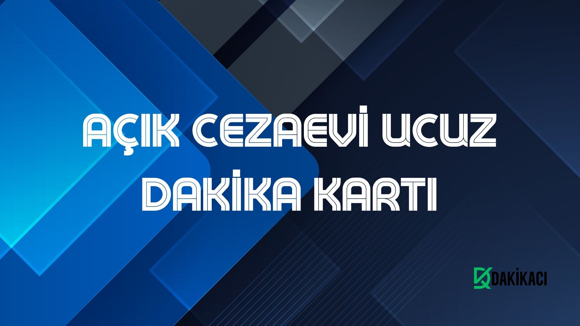 AÇIK CEZAEVİ UCUZ DAKİKA KARTI
